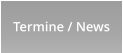 Termine / News